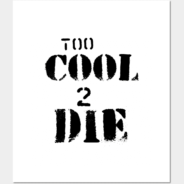 Too Cool to Die - Graffiti Wall Art by bobbuel